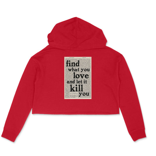 Find what you love l crop hoodie